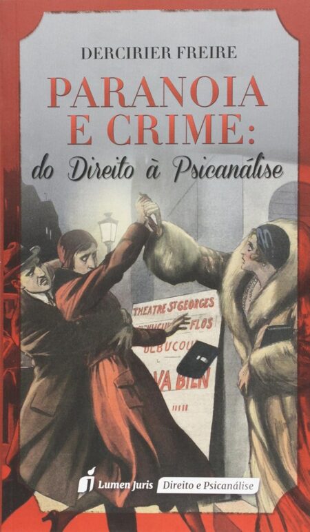 Paranóia e Crime: Do Direito à Psicanálise - 3ª Tiragem - 2024
